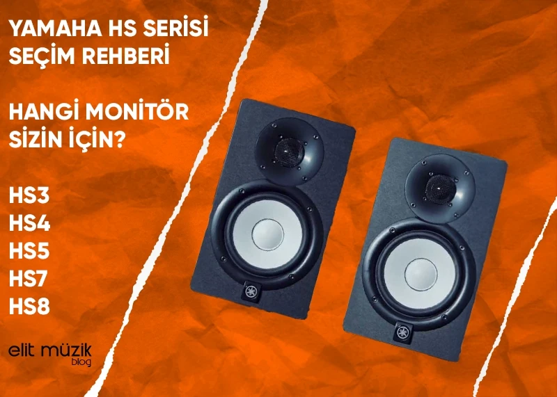 Yamaha HS Serisi Stüdyo Monitör Rehberi: Hangi Model Sizin İçin? (HS3/HS4/HS5/HS7/HS8)