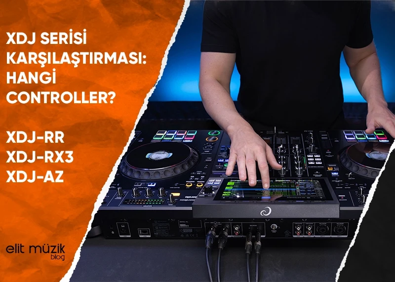 XDJ Serisi Karşılaştırması: XDJ-RR, XDJ-RX3 ve XDJ-AZ | Hangisini Almalısınız?