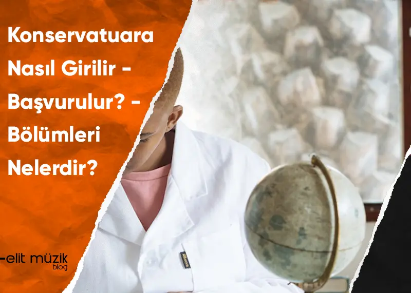 Konservatuara Nasıl Girilir? (2025)