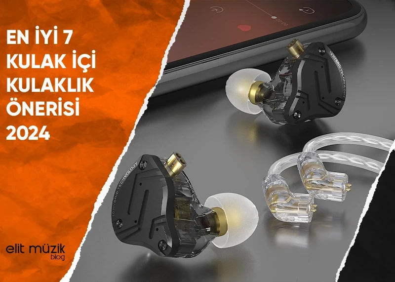 En İyi 7 Kulak İçi Kulaklık Önerisi - 2025 Listesi [Bonus]