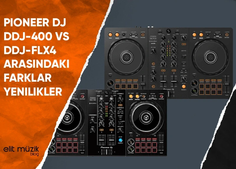 Pioneer DJ DDJ-400 vs DDJ-FLX4 Arasındaki Farklar - Yenilikler Nelerdir?