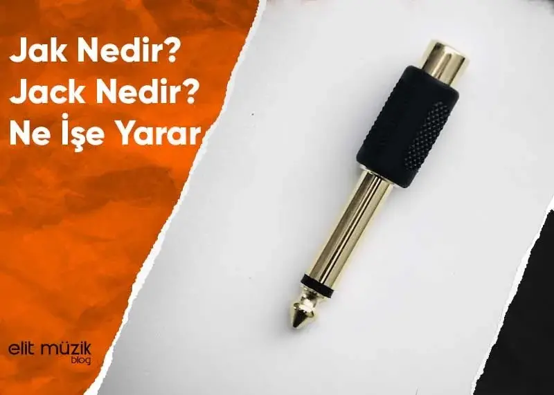 Jak Nedir? Jack Nedir? Ne İşe Yarar?