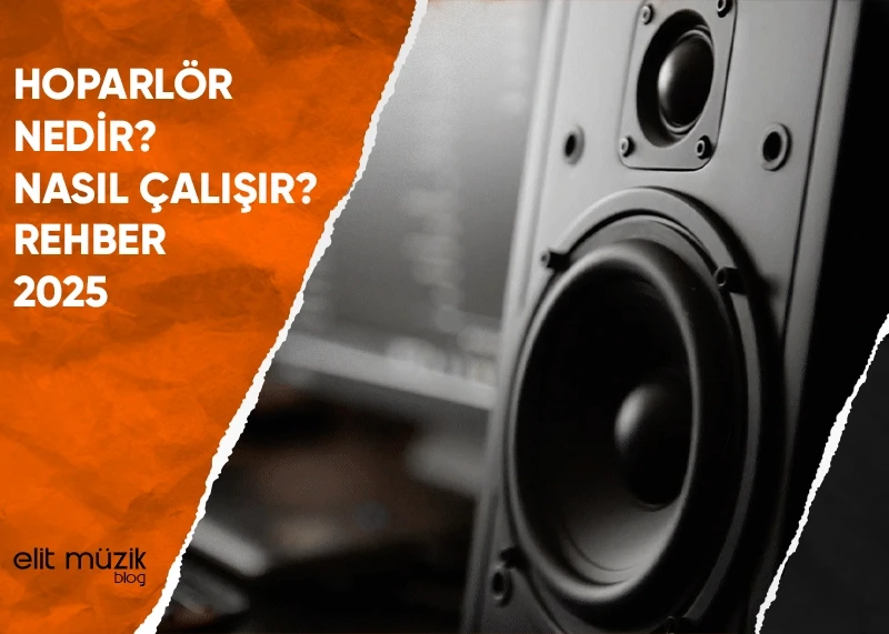 Hoparlör Nedir - Nasıl Çalışır? Bilgilendirici Rehber 2025