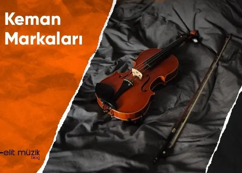 Keman Markaları – En İyi Keman Üreten Markalar