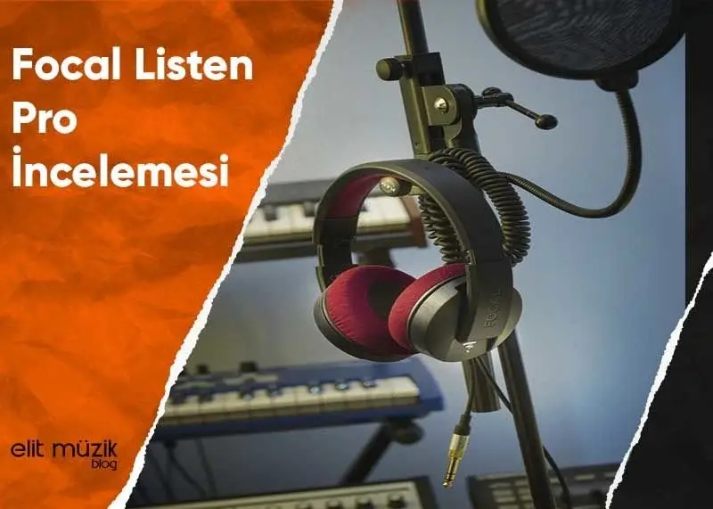 Focal Listen Pro Stüdyo Kulaklığı İnceleme - Yorum - Fiyat - Özellikleri