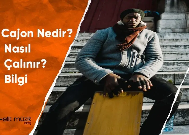 Cajon Nedir? Nasıl Çalınır? Bilgi