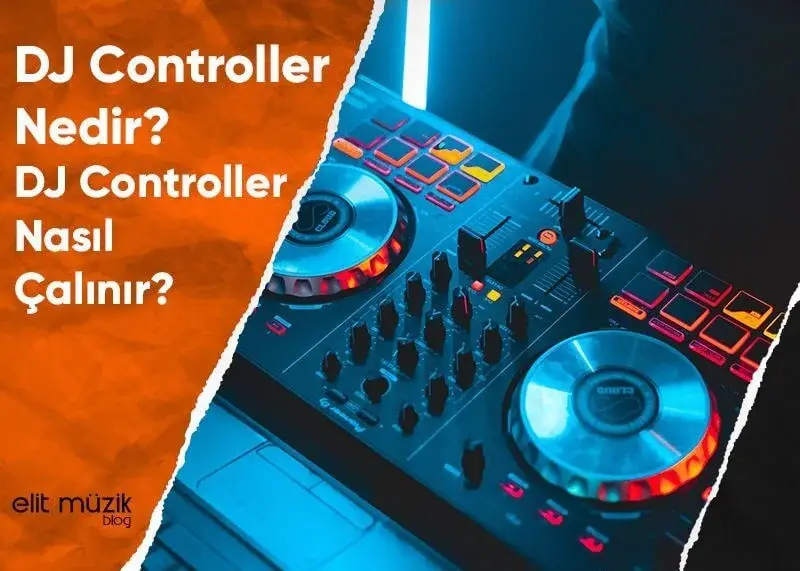 DJ Controller Nedir? DJ Controller Nasıl Çalınır?