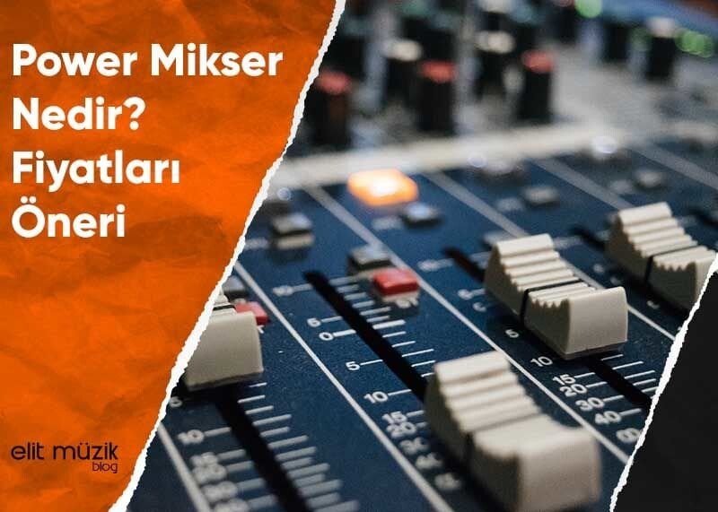 Power Mikser Nedir? Ne İşe Yarar? Öneri