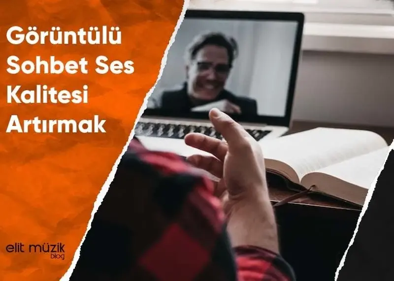 Görüntülü Sohbet Ses Kalitesi Artırmak