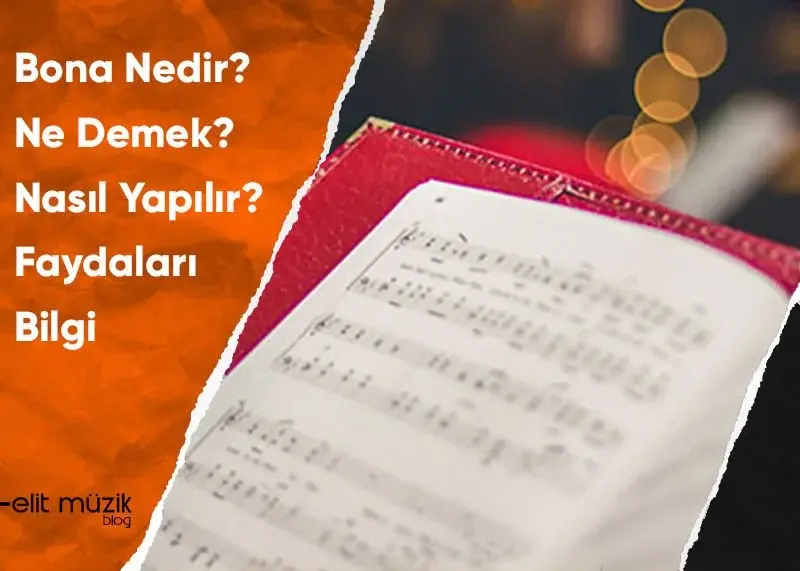 Bona Nedir? Ne Demek? Nasıl Yapılır? Faydaları - Bilgi