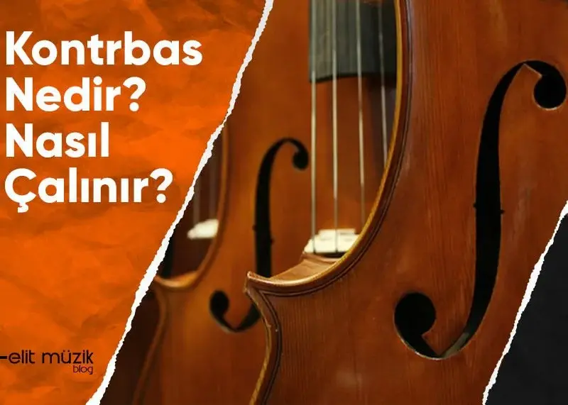 Kontrbas Nedir? Nasıl Çalınır?