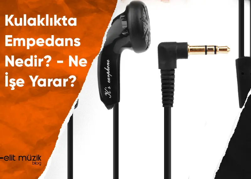 Kulaklık Empedans Nedir?