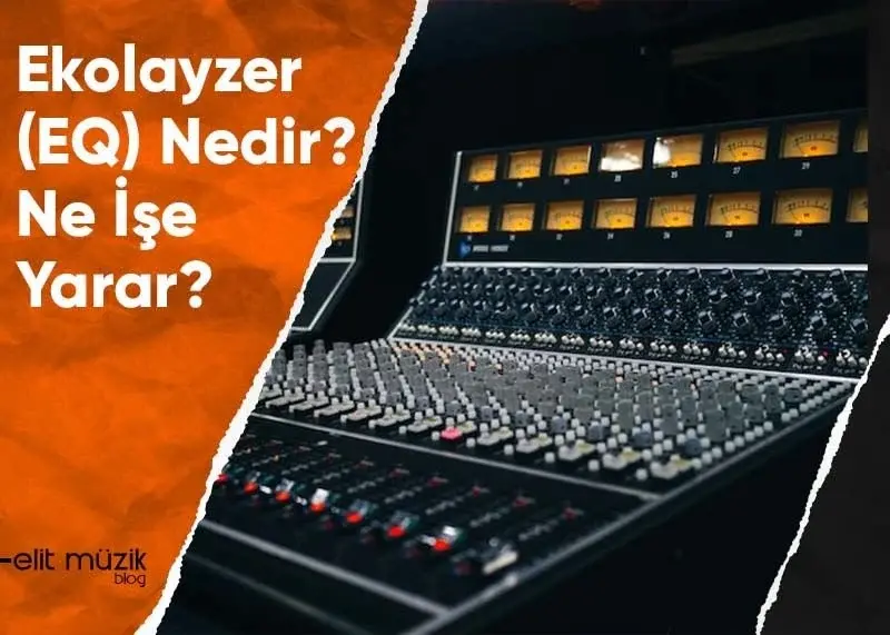 Ekolayzer (EQ) Nedir? Ne İşe Yarar?