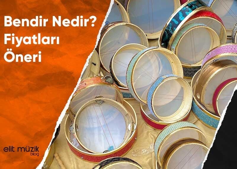Bendir Nedir? Fiyatları – Öneri