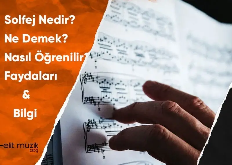 Solfej Nedir? Ne Demek? Nasıl Öğrenilir? Faydaları - Bilgi