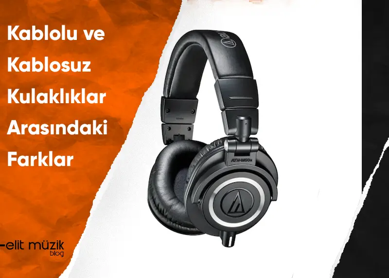 Kablolu ve Kablosuz Kulaklık Arasındaki Fark