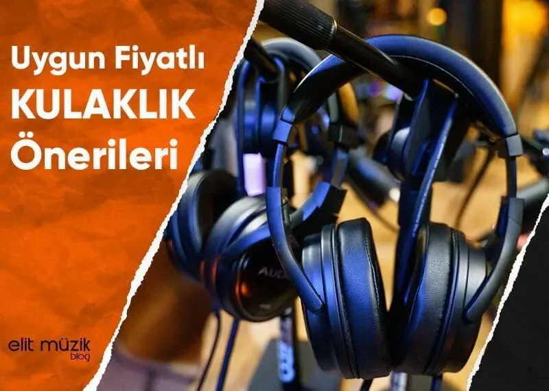 Uygun Fiyatlı Kulaklık Önerileri