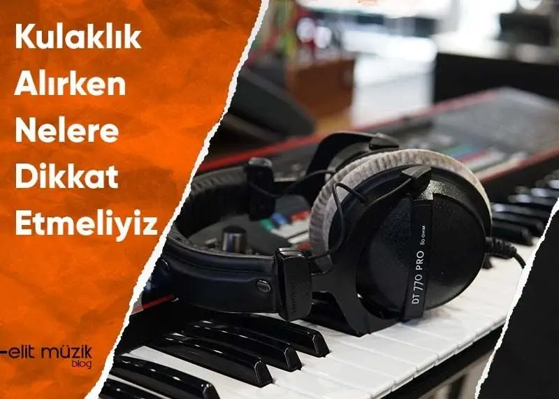 Kulaklık Alırken Nelere Dikkat Etmeliyiz?