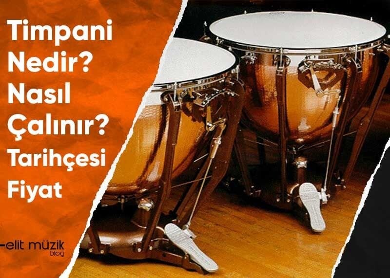 Timpani Nedir? Nasıl Çalınır? Tarihçesi - Fiyat