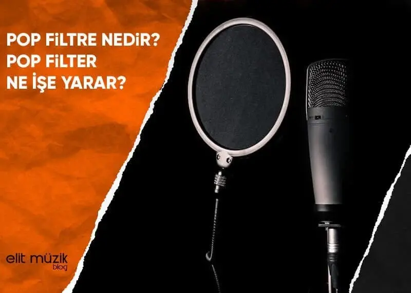Pop Filtre Nedir? Pop Filter Ne İşe Yarar?