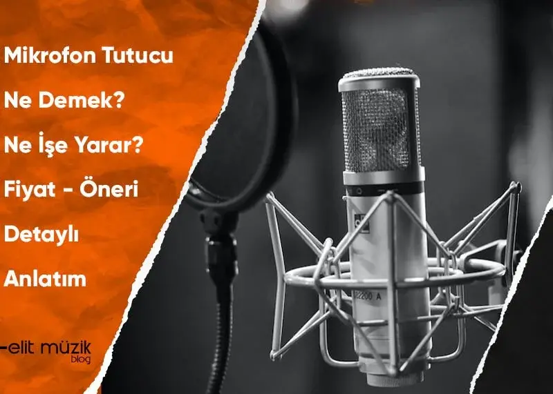 Mikrofon Tutucu Nedir? Ne İşe Yarar?