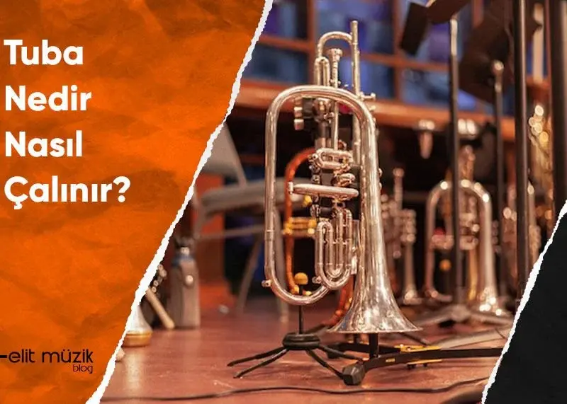 Tuba Nedir? Nasıl Çalınır?