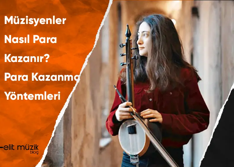 Müzisyenler Nasıl Para Kazanır?