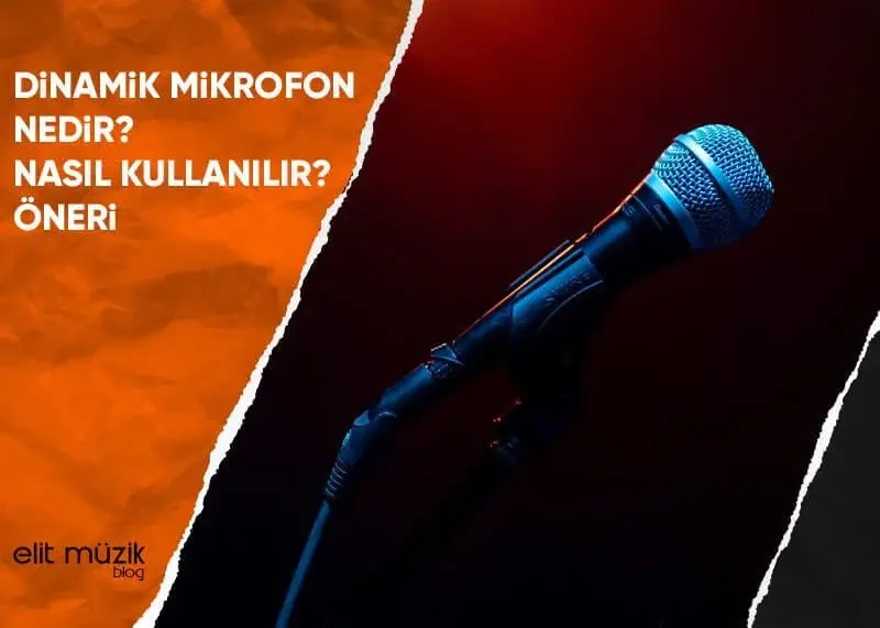 Dinamik Mikrofon Nedir? Nasıl Kullanılır? Öneri