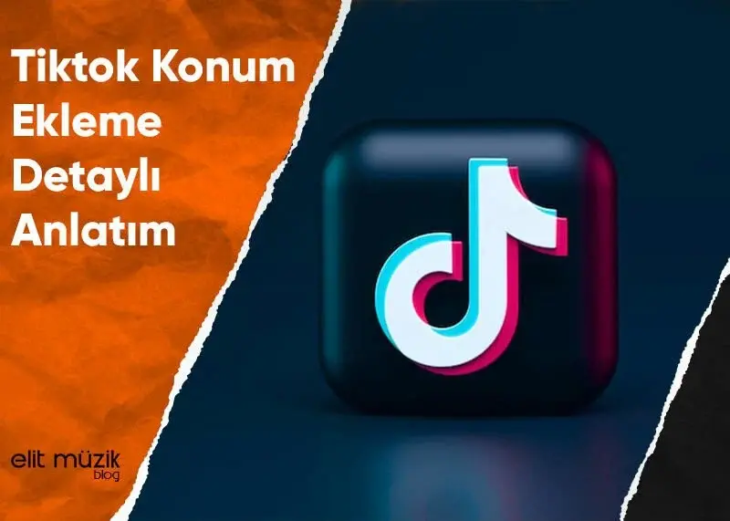 Tiktok Konum Ekleme - Detaylı Anlatım