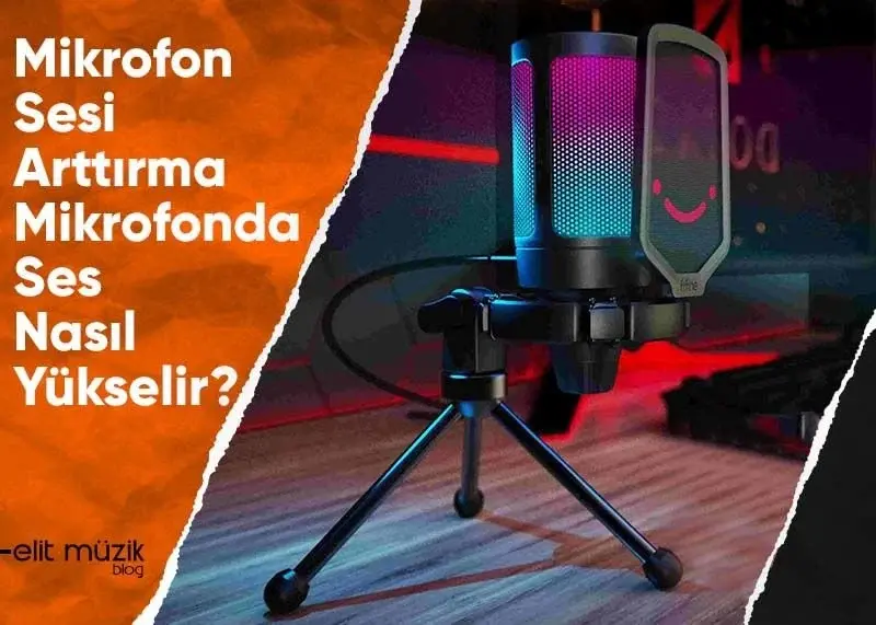 Mikrofon Sesi Arttırma – Mikrofonda Ses Nasıl Yükselir?