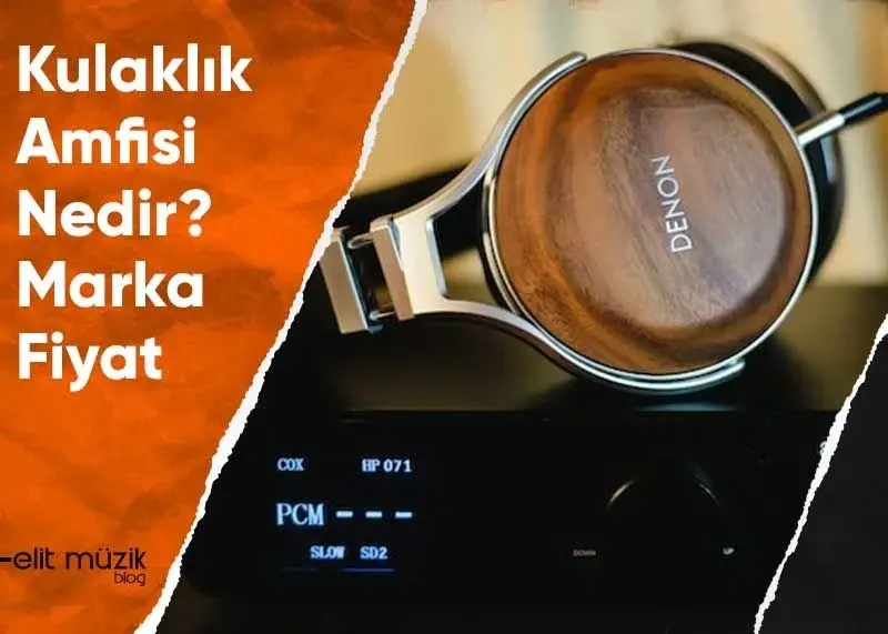 Kulaklık Amfisi Nedir? Marka - Fiyatları – Tavsiye