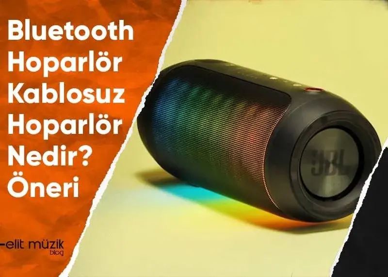 Bluetooth Hoparlör – Kablosuz Hoparlör Nedir? Öneri