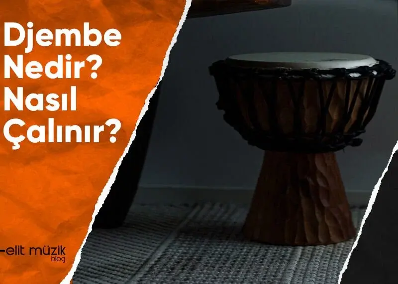 Djembe Nedir? Nasıl Çalınır?