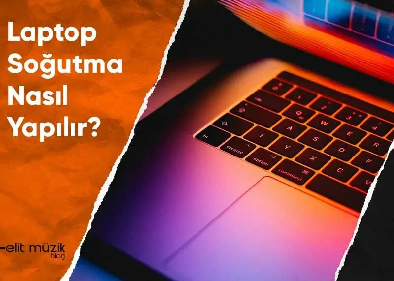 Laptop Soğutma - Nasıl Yapılır
