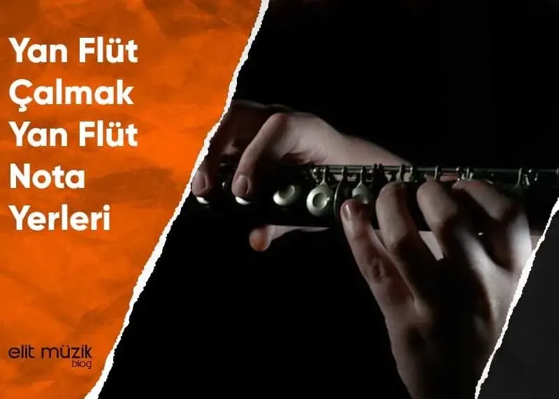 Yan Flüt Çalmak – Yan Flüt Nota Yerleri