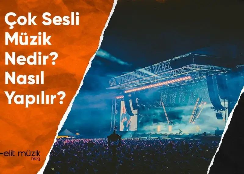Çok Sesli Müzik Nedir? Nasıl Yapılır? Ne Demek? Bilgi