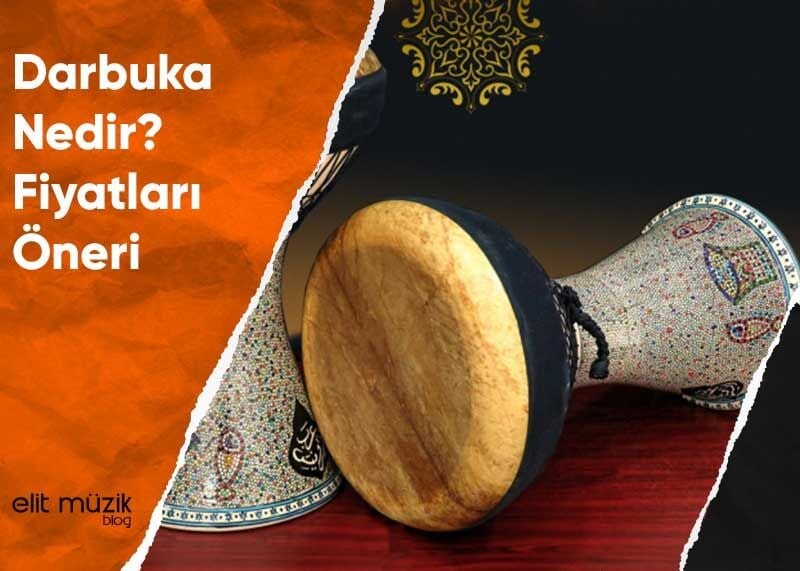 Darbuka Nedir? Fiyatları – Öneri