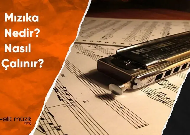 Mızıka Nedir? Nasıl Çalınır?